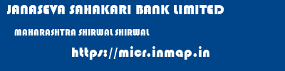 JANASEVA SAHAKARI BANK LIMITED  MAHARASHTRA SHIRWAL SHIRWAL   micr code